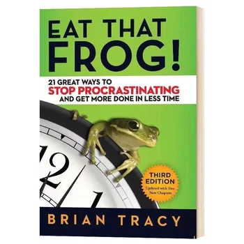 Яжте тази жаба, 21 Чудесен начин да спрете да се отложи за по-късно и да се направи повече за по-малко време Класически книги, вдъхновяващи за успех Изображение